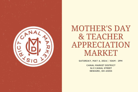 Mother's Day & Teacher Appreciation Market - Canal Market District - 25 E Canal St, Newark, OH, United States, Ohio 43055