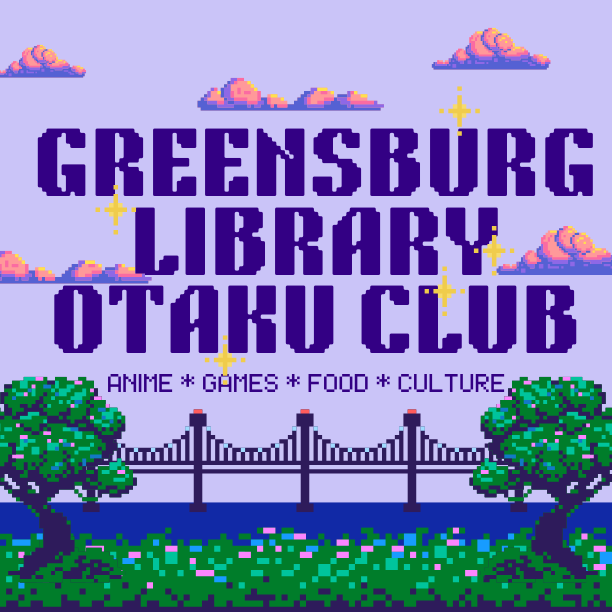 Otaku Club - Greensburg Decatur Co Pub Library - 1110 E Main St, Greensburg, IN 47240, USA